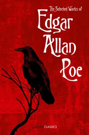 The Selected Works of Edgar Allan Poe de Edgar Allan Poe