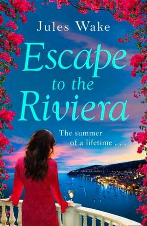 Escape to the Riviera de Jules Wake