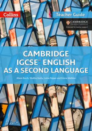 Cambridge Igcse(r) English as a Second Language: Teacher Guide de Alison Burch