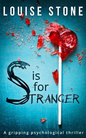 S is for Stranger de Louise Stone