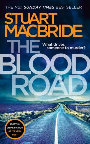 The Blood Road de Stuart MacBride