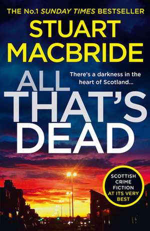 All That's Dead de Stuart MacBride