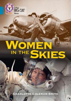 Collins Big Cat - Women in the Skies de Charlotte Coleman-Smith