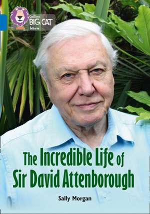 Collins Big Cat - The Incredible Life of David Attenborough de Collins UK