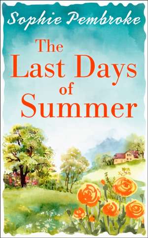 The Last Days of Summer de Sophie Pembroke