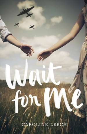 Wait for Me de Caroline Leech