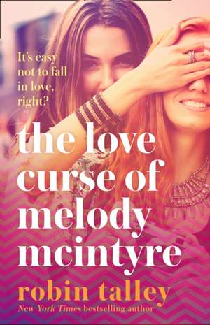 The Love Curse of Melody McIntyre de Robin Talley