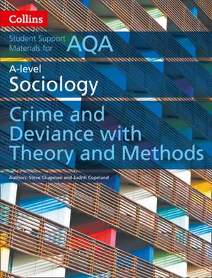 Collins Student Support Materials - Aqa a Level Sociology Crime and Deviance with Theory and Methods de Steve Chapman