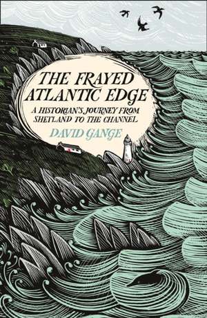 The Frayed Atlantic Edge de David Gange