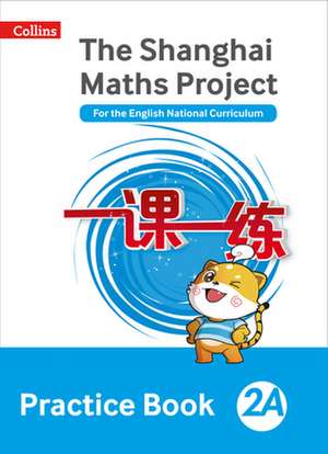 Shanghai Maths - The Shanghai Maths Project Practice Book 2a de Amanda Simpson