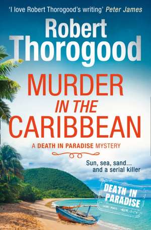 Murder in the Caribbean de Robert Thorogood