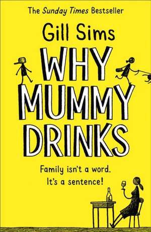 Why Mummy Drinks de Gill Sims