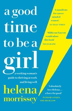 A Good Time to be a Girl de Helena Morrissey