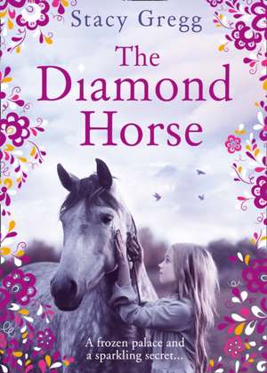 The Diamond Horse de Stacy Gregg