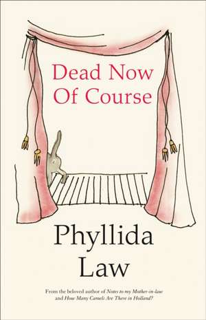 Law, P: Dead Now Of Course de Phyllida Law