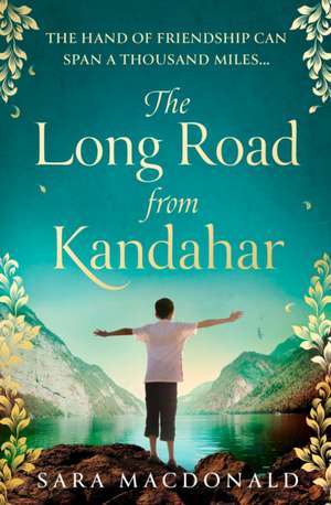 The Long Road from Kandahar de Sara Macdonald