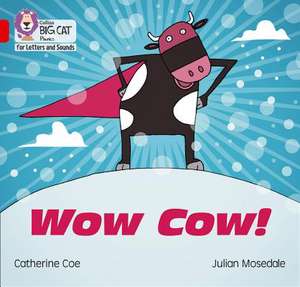 Wow Cow! de Catherine Coe