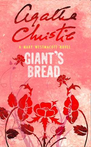 Giant's Bread de Mary Westmacott