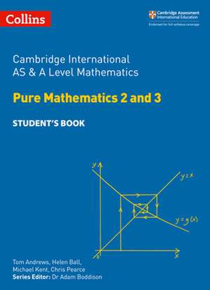 Cambridge International AS & A Level Mathematics Pure Mathematics 2 and 3 Student's Book de Chris Pearce