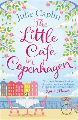 The Little Cafe in Copenhagen de Julie Caplin