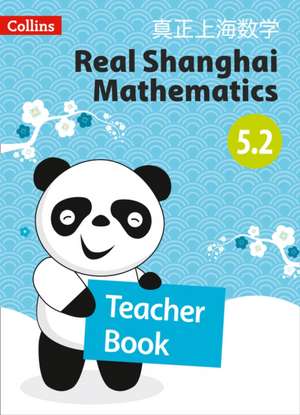 Real Shanghai Mathematics - Teacher's Book 5.2 de Collins Uk