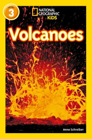 NAT GEO READER - VOLCANOES de Anne Schreiber
