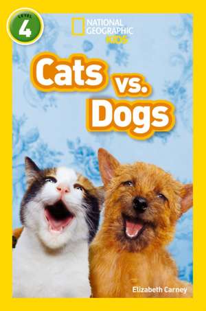 Carney, E: Cats vs. Dogs de National Geographic Kids
