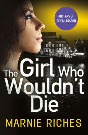 The Girl Who Wouldn't Die de Marnie Riches