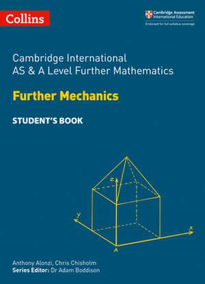 Cambridge International Examinations - Cambridge International as and a Level Further Mathematics Further Mechanics Student's Book de Collins