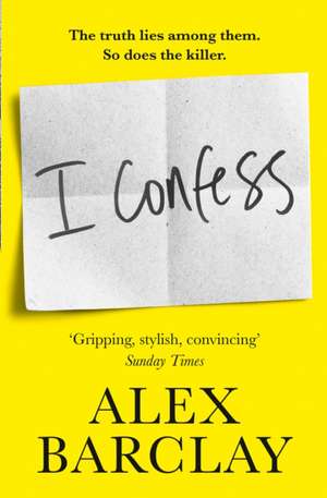 I Confess de Alex Barclay