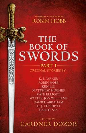 The Book of Swords: Part 1 de Gardner Dozois