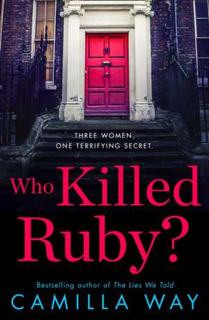 Who Killed Ruby? de Camilla Way