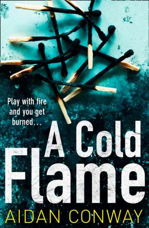 A Cold Flame de Aidan Conway