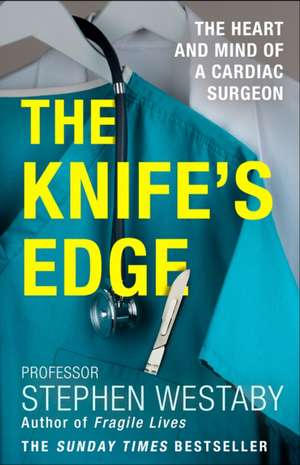 The Knife's Edge de Stephen Westaby