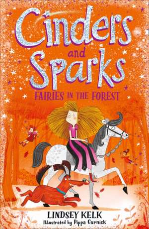 Kelk, L: Cinders and Sparks: Fairies in the Forest de Lindsey Kelk