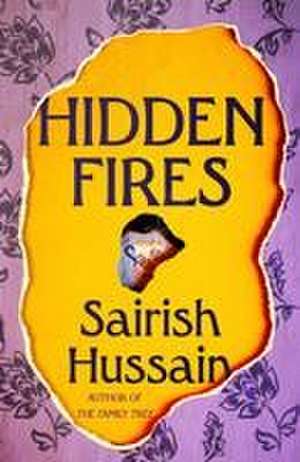 Hussain, S: Hidden Fires