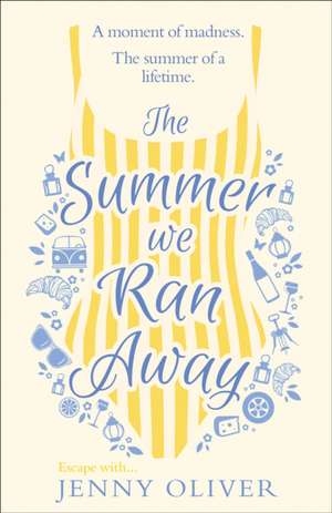 Oliver, J: The Summer We Ran Away de Jenny Oliver