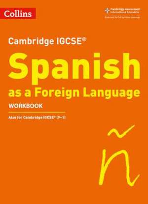 Cambridge IGCSE(TM) Spanish Workbook de Charonne Prosser