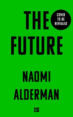 The Future de Naomi Alderman