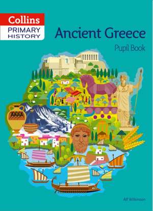 Ancient Greece Pupil Book de Alf Wilkinson