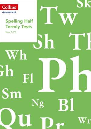 Year 5/P6 Spelling Half Termly Tests de Clare Dowdall