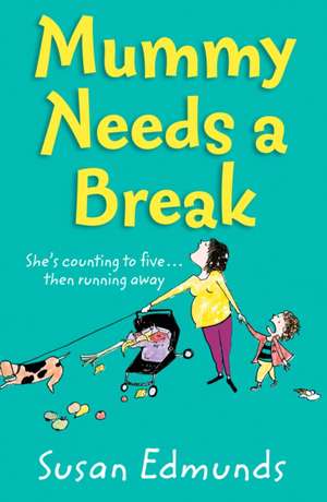 Mummy Needs a Break de Susan Edmunds