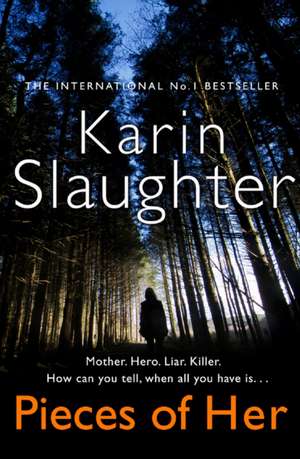 PIECES OF HER PB de KARIN SLAUGHTER