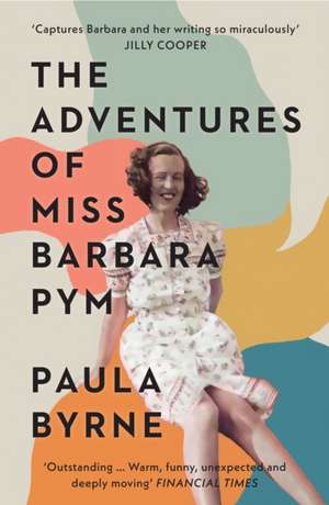 The Adventures of Miss Barbara Pym de Paula Byrne