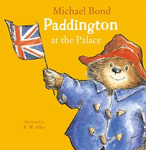 Paddington at the Palace de Michael Bond