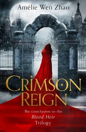 Crimson Reign de Amelie Wen Zhao