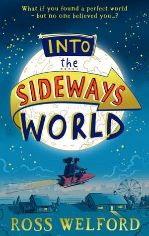 Into the Sideways World de Ross Welford