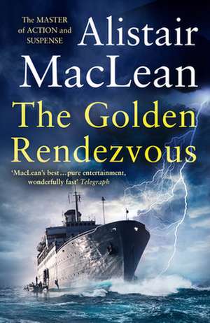 The Golden Rendezvous de Alistair Maclean