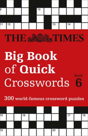 The Times Big Book of Quick Crosswords Book 6 de The Times Mind Games