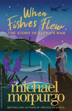 When Fishes Flew de Michael Morpurgo